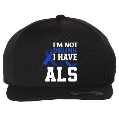 I'm Not Drunk I Have ALS Funny ALS Warrior ALS Fighter Wool Snapback Cap