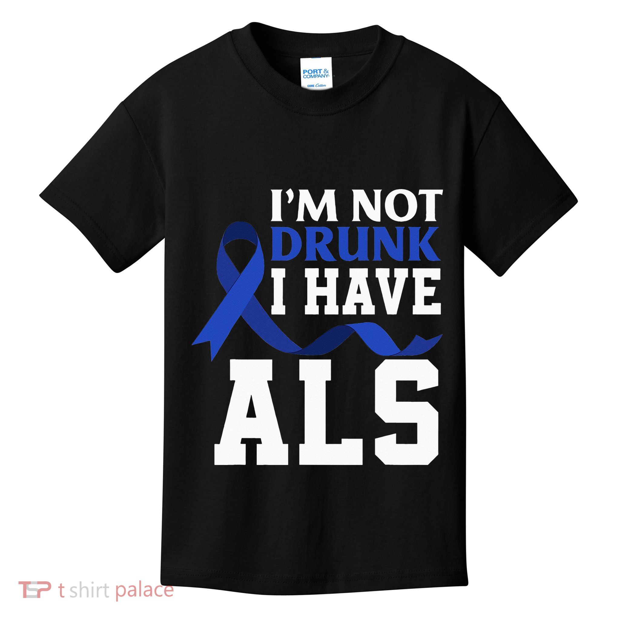 I'm Not Drunk I Have ALS Funny ALS Warrior ALS Fighter Kids T-Shirt