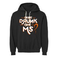 Im Not Drunk I Have Ms Orange Glial Scar Multiple Sclerosis Gift Garment-Dyed Fleece Hoodie