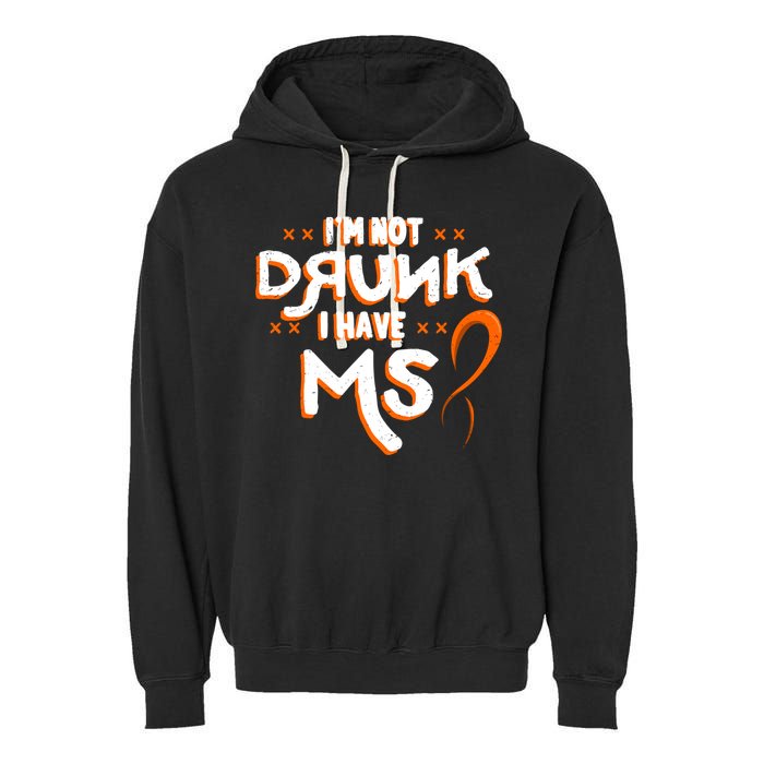 Im Not Drunk I Have Ms Orange Glial Scar Multiple Sclerosis Gift Garment-Dyed Fleece Hoodie