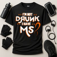 Im Not Drunk I Have Ms Orange Glial Scar Multiple Sclerosis Gift Performance Shirt
