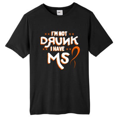 Im Not Drunk I Have Ms Orange Glial Scar Multiple Sclerosis Gift Tall Fusion ChromaSoft Performance T-Shirt