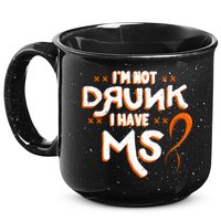 Im Not Drunk I Have Ms Orange Glial Scar Multiple Sclerosis Gift 15oz Campfire Ceramic Mug