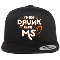 Im Not Drunk I Have Ms Orange Glial Scar Multiple Sclerosis Gift Flatbill Hat