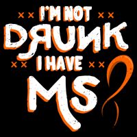 Im Not Drunk I Have Ms Orange Glial Scar Multiple Sclerosis Gift Flatbill Hat