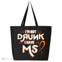 Im Not Drunk I Have Ms Orange Glial Scar Multiple Sclerosis Gift 25L Jumbo Tote