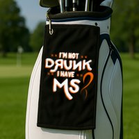 Im Not Drunk I Have Ms Orange Glial Scar Multiple Sclerosis Gift Golf Towel