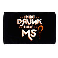 Im Not Drunk I Have Ms Orange Glial Scar Multiple Sclerosis Gift Microfiber Hand Towel