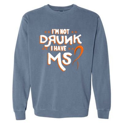 Im Not Drunk I Have Ms Orange Glial Scar Multiple Sclerosis Gift Garment-Dyed Sweatshirt