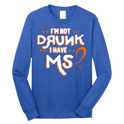 Im Not Drunk I Have Ms Orange Glial Scar Multiple Sclerosis Gift Long Sleeve Shirt