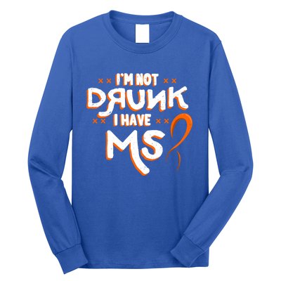 Im Not Drunk I Have Ms Orange Glial Scar Multiple Sclerosis Gift Long Sleeve Shirt