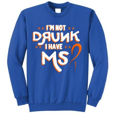Im Not Drunk I Have Ms Orange Glial Scar Multiple Sclerosis Gift Sweatshirt