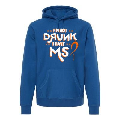 Im Not Drunk I Have Ms Orange Glial Scar Multiple Sclerosis Gift Premium Hoodie