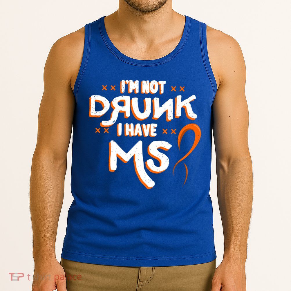 Im Not Drunk I Have Ms Orange Glial Scar Multiple Sclerosis Gift Tank Top