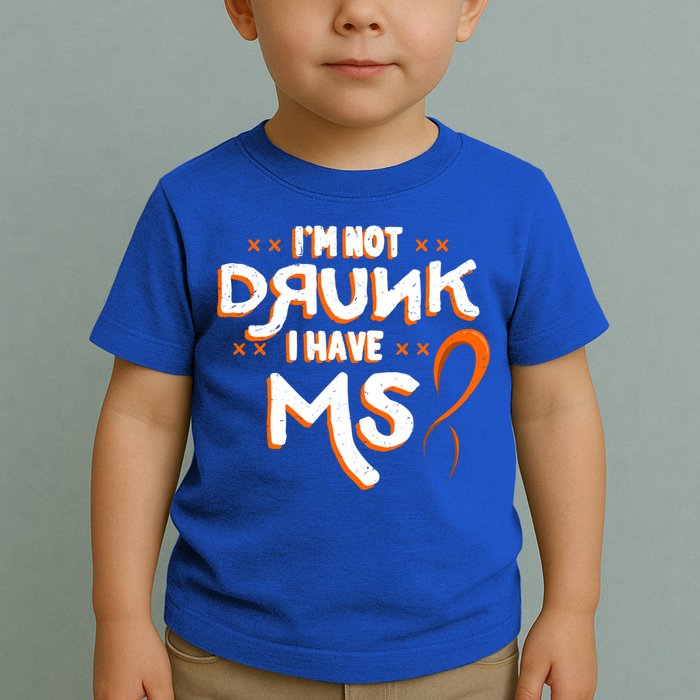 Im Not Drunk I Have Ms Orange Glial Scar Multiple Sclerosis Gift Toddler T-Shirt
