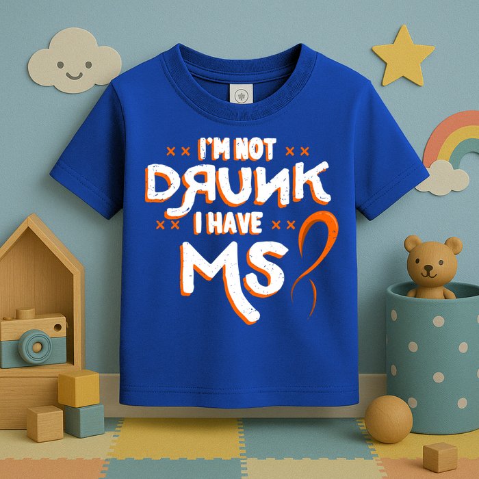 Im Not Drunk I Have Ms Orange Glial Scar Multiple Sclerosis Gift Toddler T-Shirt