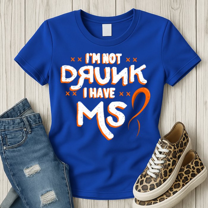 Im Not Drunk I Have Ms Orange Glial Scar Multiple Sclerosis Gift Womens T-Shirt