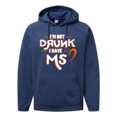 Im Not Drunk I Have Ms Orange Glial Scar Multiple Sclerosis Gift Performance Fleece Hoodie