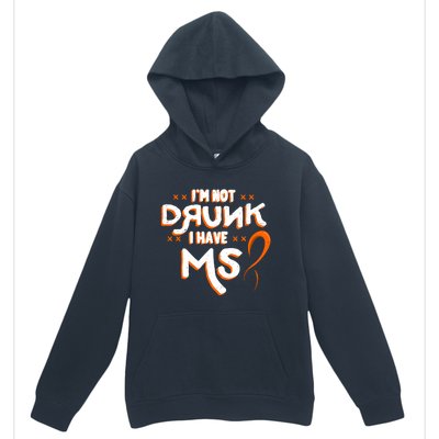 Im Not Drunk I Have Ms Orange Glial Scar Multiple Sclerosis Gift Urban Pullover Hoodie