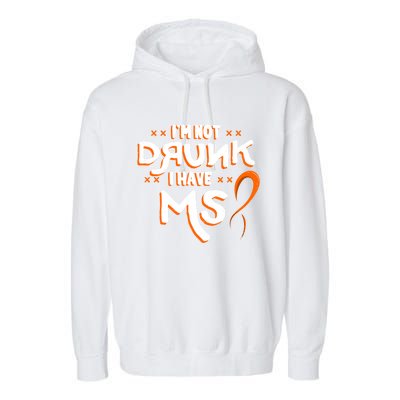 Im Not Drunk I Have Ms Orange Glial Scar Multiple Sclerosis Gift Garment-Dyed Fleece Hoodie