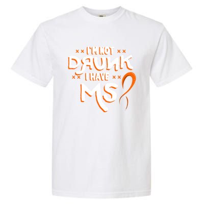 Im Not Drunk I Have Ms Orange Glial Scar Multiple Sclerosis Gift Garment-Dyed Heavyweight T-Shirt