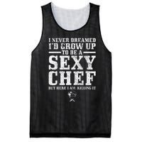 I Never Dreamed ID Grow Up To Be A Super Sexy Chef Funny Mesh Reversible Basketball Jersey Tank