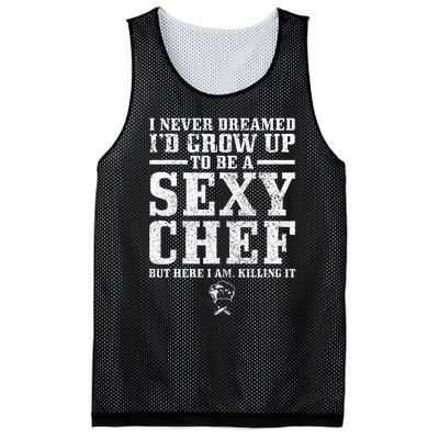 I Never Dreamed ID Grow Up To Be A Super Sexy Chef Funny Mesh Reversible Basketball Jersey Tank