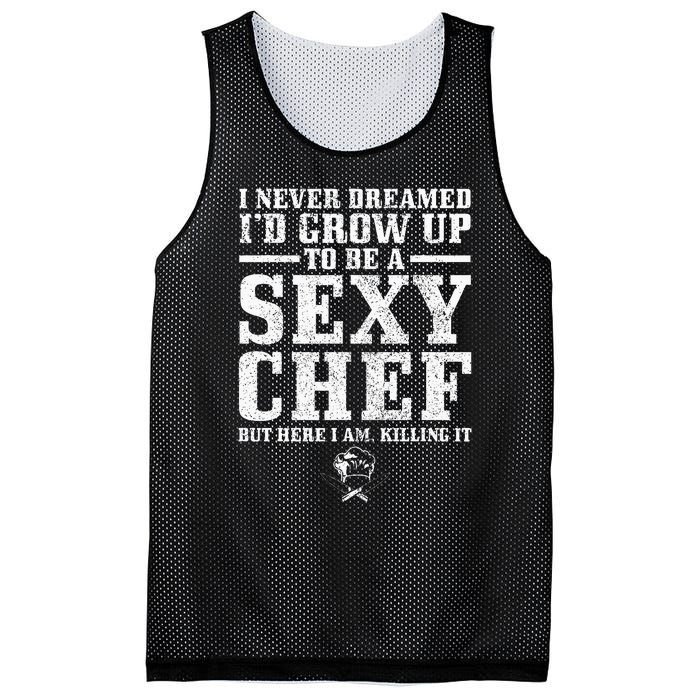 I Never Dreamed ID Grow Up To Be A Super Sexy Chef Funny Mesh Reversible Basketball Jersey Tank