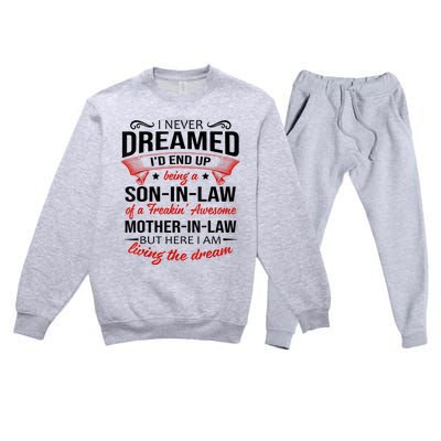 I Never Dreamed I'd End Up Being A Son In Law Awesome Gifts TShirt Premium Crewneck Sweatsuit Set