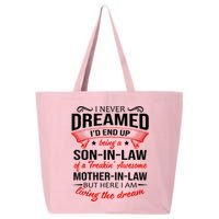 I Never Dreamed I'd End Up Being A Son In Law Awesome Gifts TShirt 25L Jumbo Tote