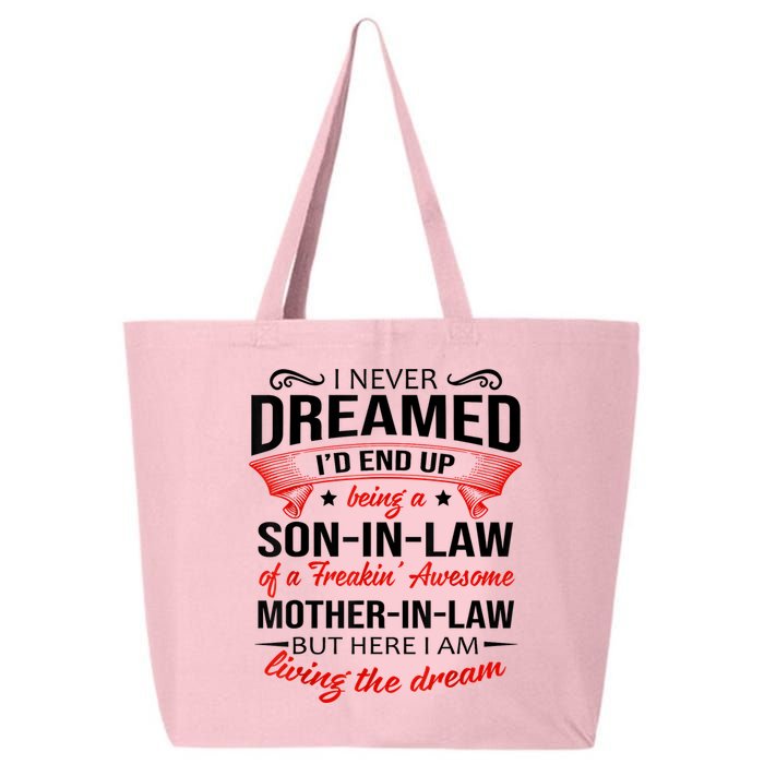 I Never Dreamed I'd End Up Being A Son In Law Awesome Gifts TShirt 25L Jumbo Tote