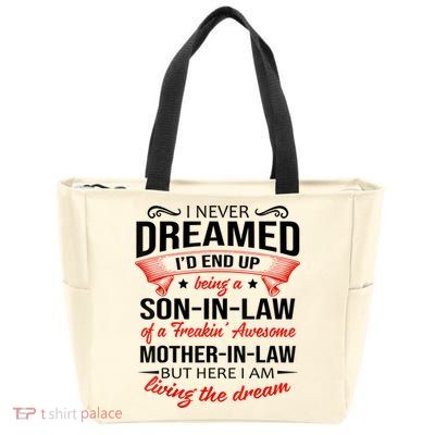 I Never Dreamed I'd End Up Being A Son In Law Awesome Gifts TShirt Zip Tote Bag