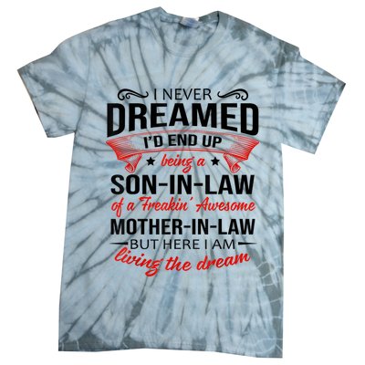 I Never Dreamed I'd End Up Being A Son In Law Awesome Gifts TShirt Tie-Dye T-Shirt