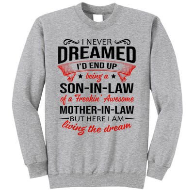 I Never Dreamed I'd End Up Being A Son In Law Awesome Gifts TShirt Tall Sweatshirt