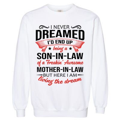 I Never Dreamed I'd End Up Being A Son In Law Awesome Gifts TShirt Garment-Dyed Sweatshirt