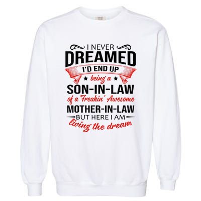 I Never Dreamed I'd End Up Being A Son In Law Awesome Gifts TShirt Garment-Dyed Sweatshirt