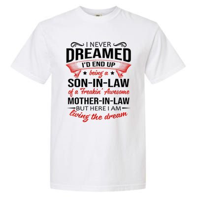 I Never Dreamed I'd End Up Being A Son In Law Awesome Gifts TShirt Garment-Dyed Heavyweight T-Shirt