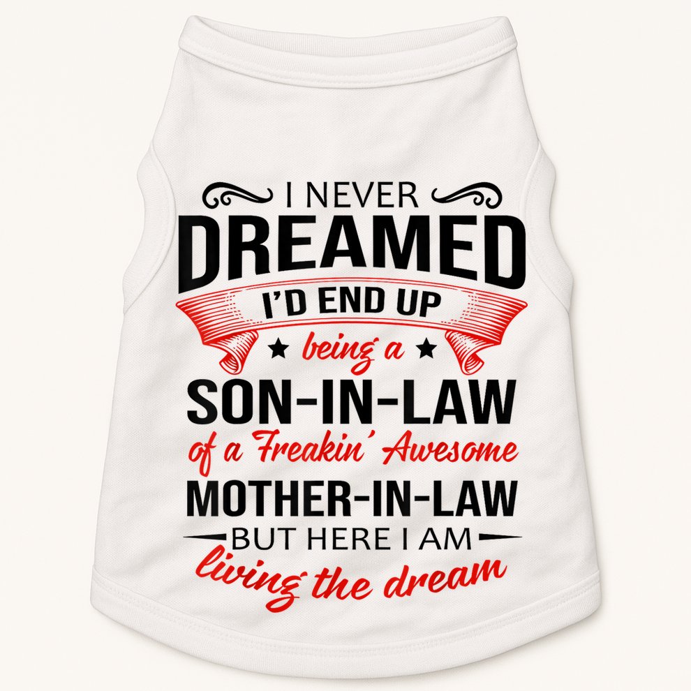 I Never Dreamed I'd End Up Being A Son In Law Awesome Gifts TShirt Doggie Tank