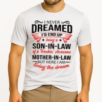 I Never Dreamed I'd End Up Being A Son In Law Awesome Gifts TShirt Performance Shirt
