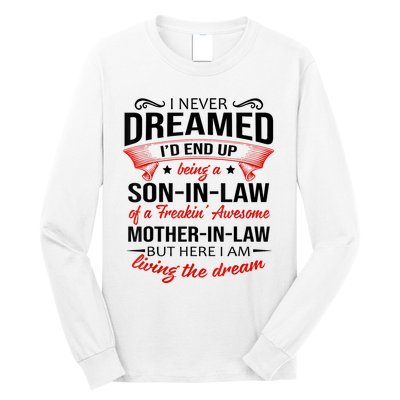 I Never Dreamed I'd End Up Being A Son In Law Awesome Gifts TShirt Long Sleeve Shirt