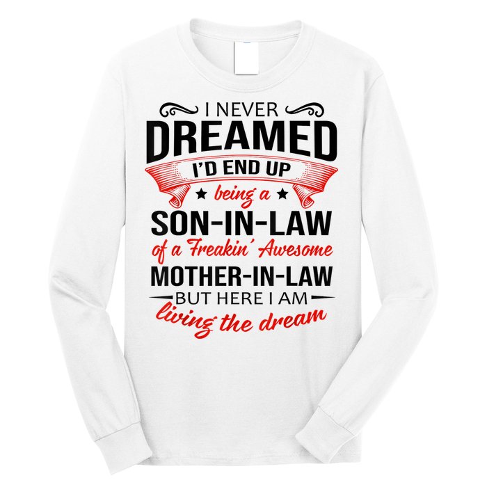 I Never Dreamed I'd End Up Being A Son In Law Awesome Gifts TShirt Long Sleeve Shirt