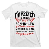 I Never Dreamed I'd End Up Being A Son In Law Awesome Gifts TShirt T-Shirt