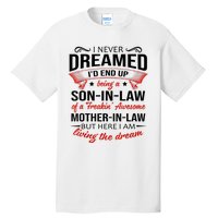 I Never Dreamed I'd End Up Being A Son In Law Awesome Gifts TShirt Tall T-Shirt