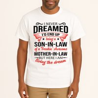 I Never Dreamed I'd End Up Being A Son In Law Awesome Gifts TShirt Tall T-Shirt