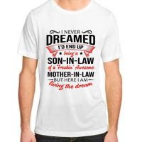 I Never Dreamed I'd End Up Being A Son In Law Awesome Gifts TShirt Adult ChromaSoft Performance T-Shirt