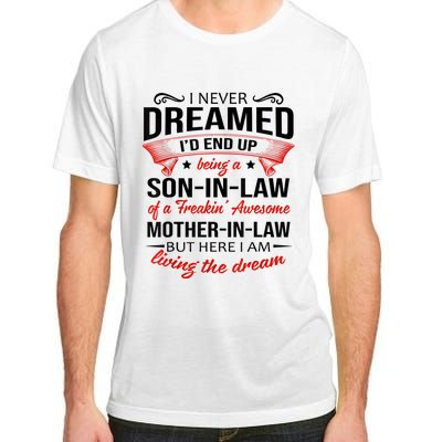 I Never Dreamed I'd End Up Being A Son In Law Awesome Gifts TShirt Adult ChromaSoft Performance T-Shirt