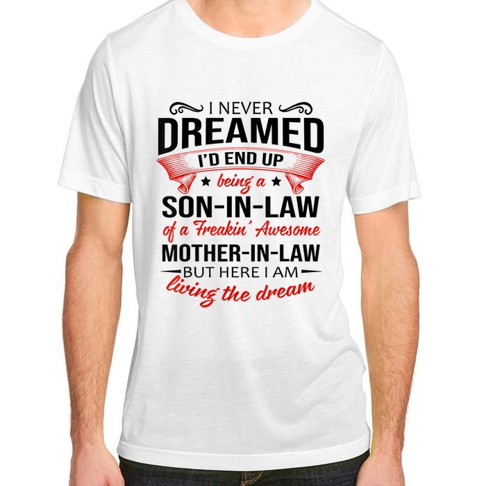 I Never Dreamed I'd End Up Being A Son In Law Awesome Gifts TShirt Adult ChromaSoft Performance T-Shirt