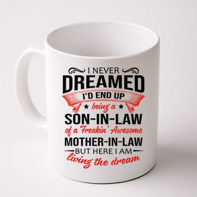 I Never Dreamed I'd End Up Being A Son In Law Awesome Gifts TShirt Mug