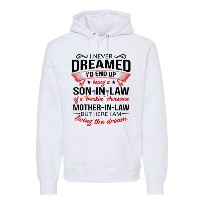 I Never Dreamed I'd End Up Being A Son In Law Awesome Gifts TShirt Premium Hoodie