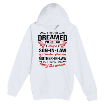 I Never Dreamed I'd End Up Being A Son In Law Awesome Gifts TShirt Premium Pullover Hoodie